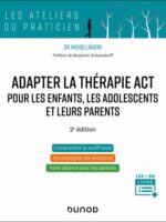 Adapter la thérapie ACT pour les enfants, les adolescents et leurs parents