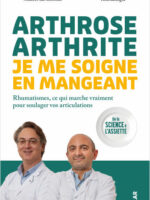 Arthrose, arthrite, je me soigne en mangeant