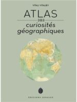 Atlas des curiosités géographiques
