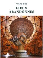 Atlas des lieux abandonnés