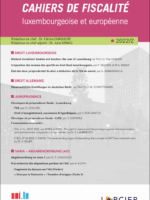 Cahiers de fiscalité luxembourgeoise et européenne 2 - 2022