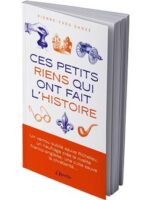 Ces petits riens qui ont fait l'histoire