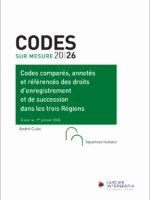 Codes comparés, annotés et référencés des droits d’enregistrement et de succession dans les trois Régions 2026