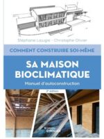 Comment construire soi-même sa maison bioclimatique