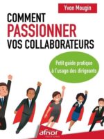 Comment passionner vos collaborateurs