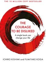 Courage To Be Disliked