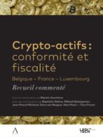 Crypto-actifs : conformité et fiscalité: Belgique – France – Luxembourg