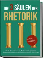 Die 3 Säulen der Rhetorik