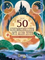 Die 50 geheimnisvollsten Orte der Welt