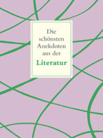 Die schönsten Anekdoten aus der Literatur