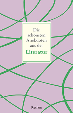 Die schönsten Anekdoten aus der Literatur
