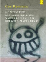 Do wéinstens däi Sonnebrëll aus wann s de mam Kapp an d'Mauer renns