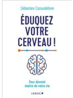 Eduquez votre cerveau !