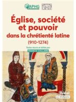 Église, société et pouvoir dans la chrétienté latine (910-1274)
