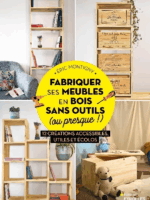 Fabriquer ses meubles en bois sans outils (ou presque !)