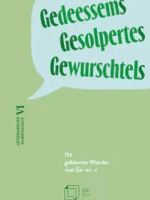 Gedeessems, Gesolpertes, Gewurschtels