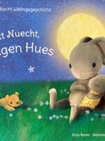 Gutt Nuecht, klengen Hues