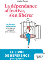 La Dépendance affective, s'en libérer