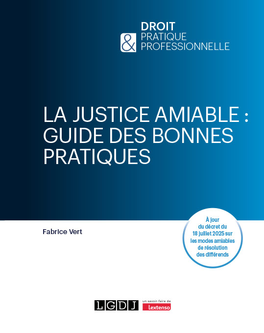 La justice amiable : guide des bonnes pratiques
