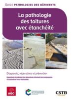 La pathologie des toitures avec étanchéité