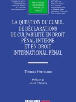 La question du cumul de déclarations de culpabilité en droit pénal interne et en droit international pénal