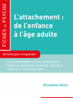 L’attachement : de l’enfance à l’âge adulte