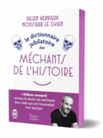 Le dictionnaire jubilatoire des méchants de l'histoire