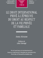 Le droit international privé à l’épreuve du droit au respect de la vie privée et familiale