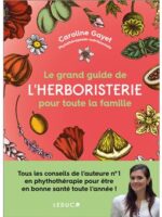 Le grand guide de l'herboristerie pour toute la famille