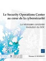 Le Security Operations Center au cœur de la cybersécurité