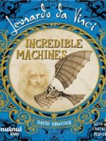 Leonardo Da Vinci - Incredible Machines