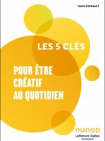 Les 5 clés pour être créatif au quotidien
