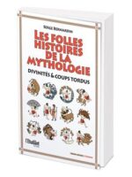 Les folles histoires de la mythologie