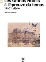 Les grands hôtels à l'épreuve du temps
