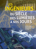 Les ingénieurs du siècle des Lumières à nos jours