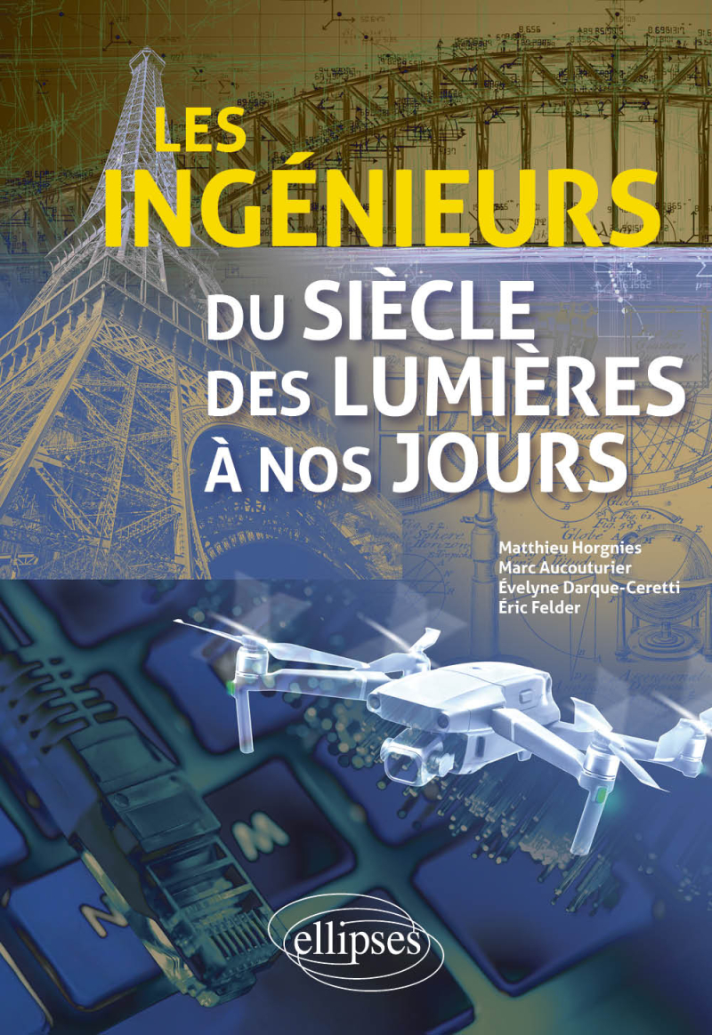 Les ingénieurs du siècle des Lumières à nos jours