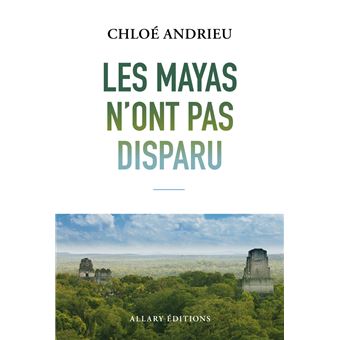 Les mayas n'ont pas disparu