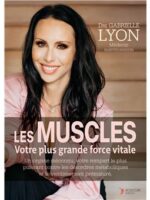 Les muscles: Votre plus grande force vitale