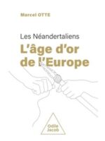 Les Néandertaliens : l'âge d'or de l'Europe
