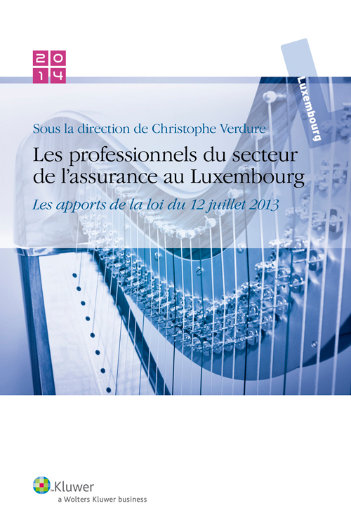 Les professionnels du secteur de l'assurance au Luxembourg Les apports de la loi du 12 juillet 2013