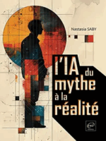 L'IA : du mythe à la réalité