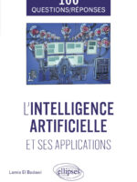 L'intelligence artificielle et ses applications en 100 questions/réponses