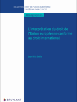L'interprétation du droit de l'Union européenne conforme au droit international