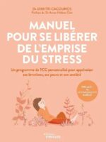 Manuel pour se libérer de l'emprise du stress