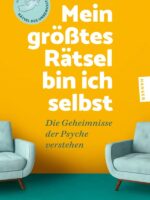Mein größtes Rätsel bin ich selbst