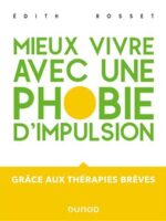 Mieux vivre avec une phobie d'impulsion