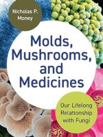 Molds, Mushrooms, and Medicines
