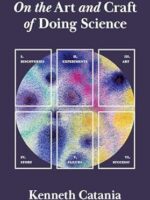 On the Art and Craft of Doing Science