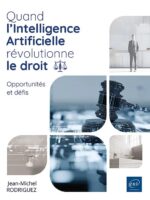 Quand l’Intelligence Artificielle révolutionne le Droit