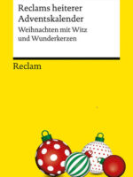 Reclams heiterer Adventskalender. Weihnachten mit Witz und Wunderkerzen